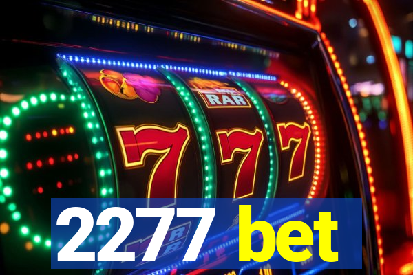 2277 bet